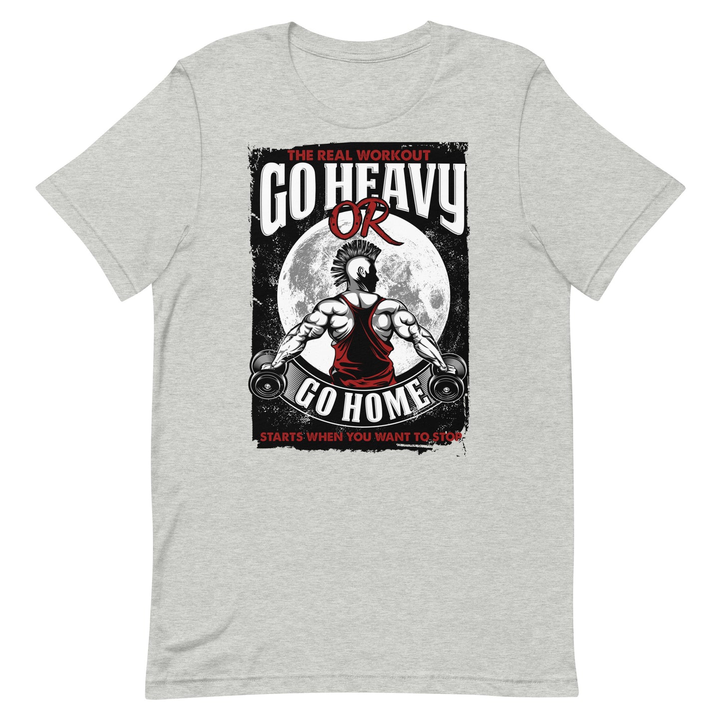 Go Heavy Or Go Home Tee