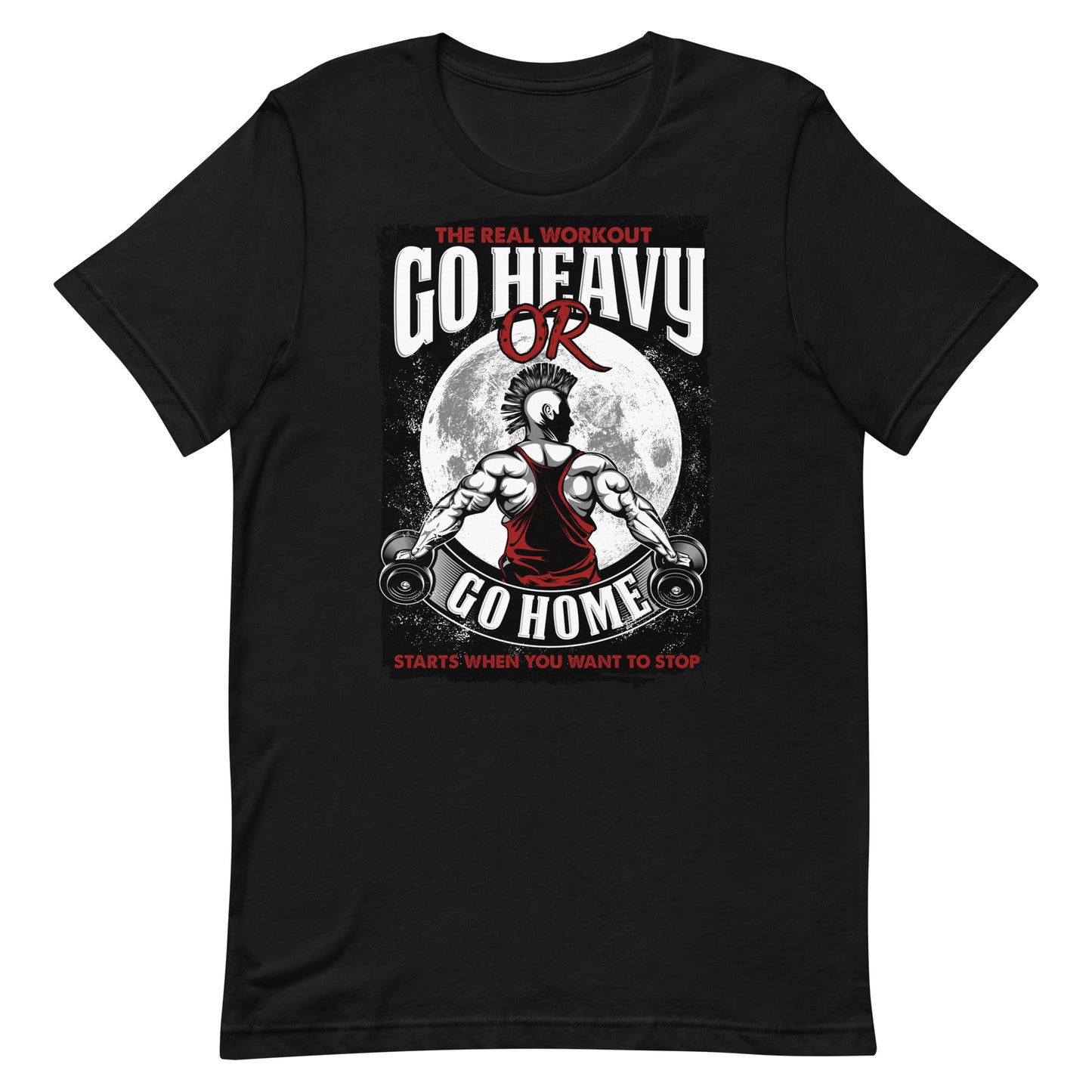 Go Heavy Or Go Home Tee