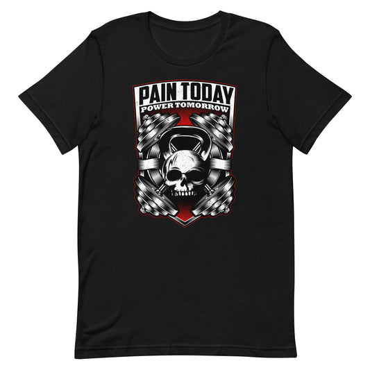 Pain Today Power Tomorrow Gym T-Shirt