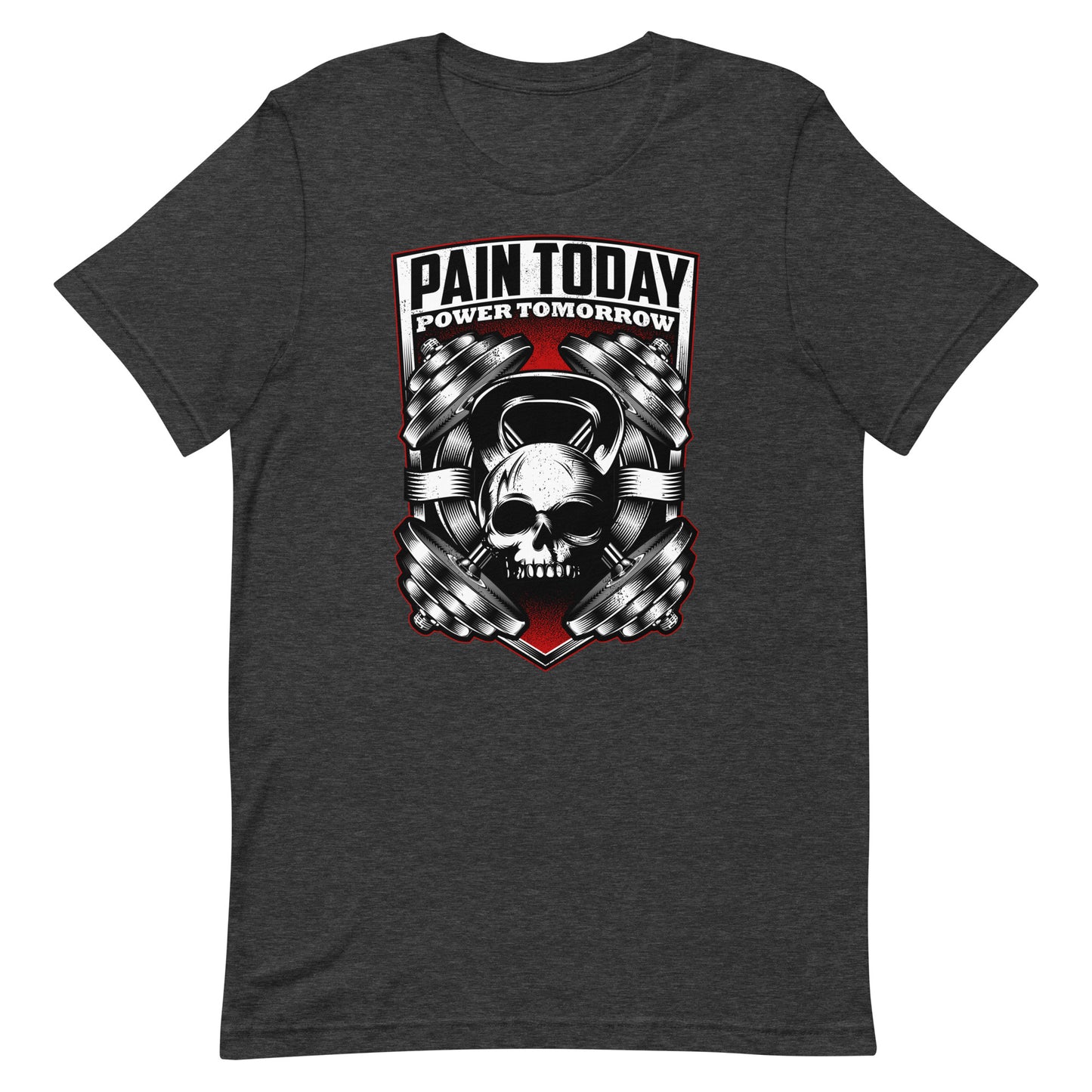 Pain Today Power Tomorrow Gym T-Shirt