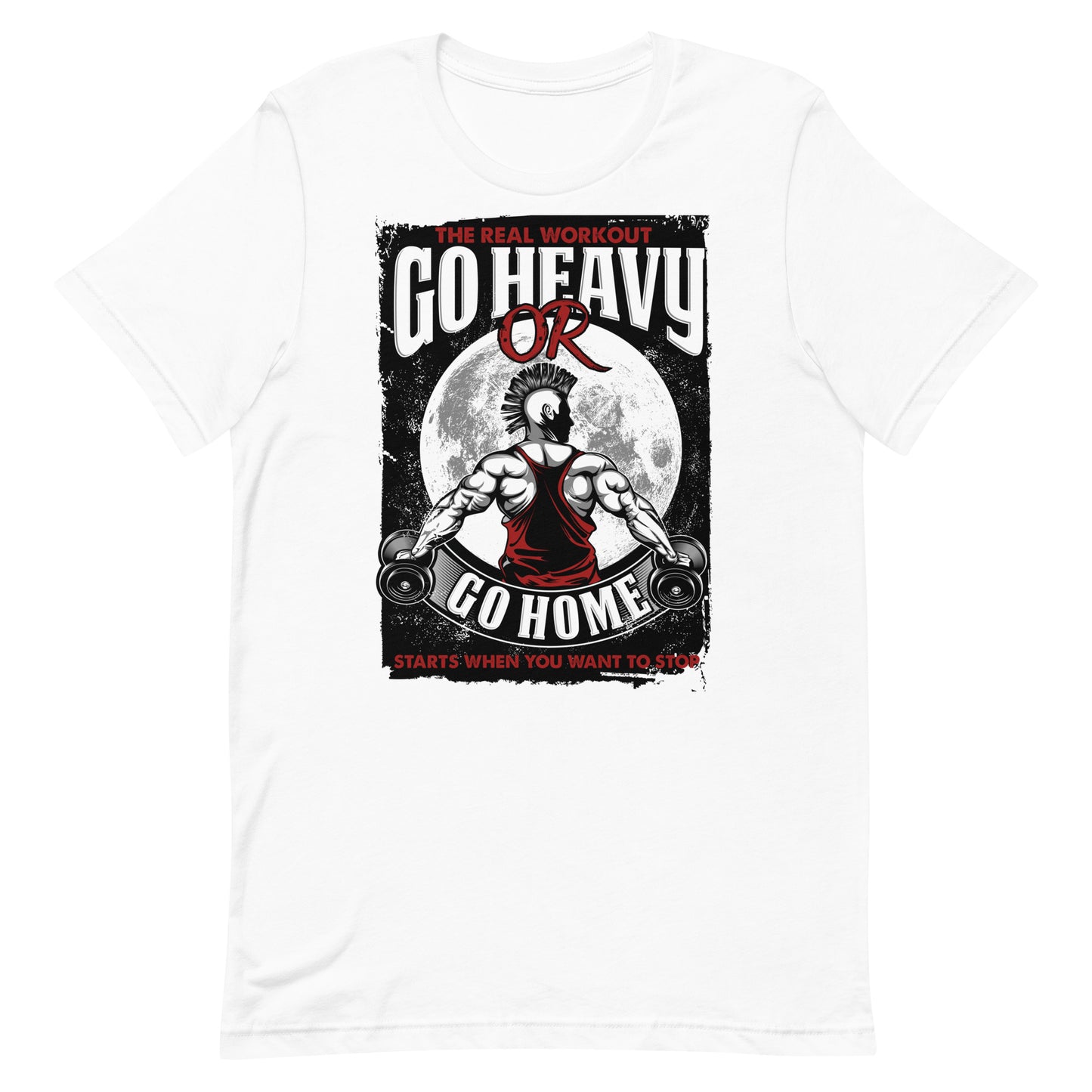 Go Heavy Or Go Home Tee