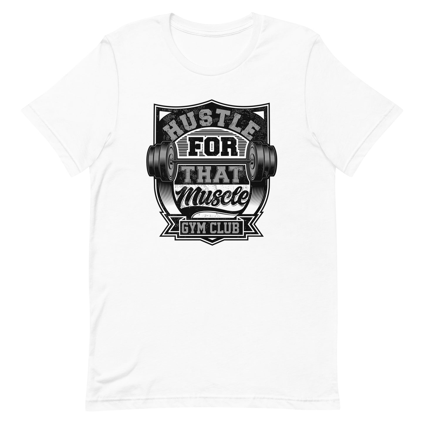 Hustle For That Muscle Gym Club t-shirt